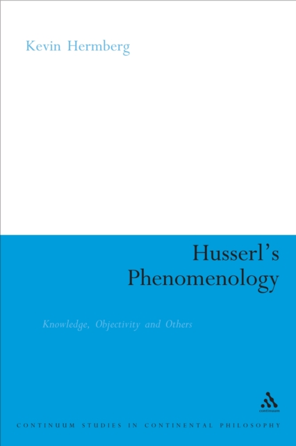 Husserl's Phenomenology : Knowledge, Objectivity and Others, PDF eBook
