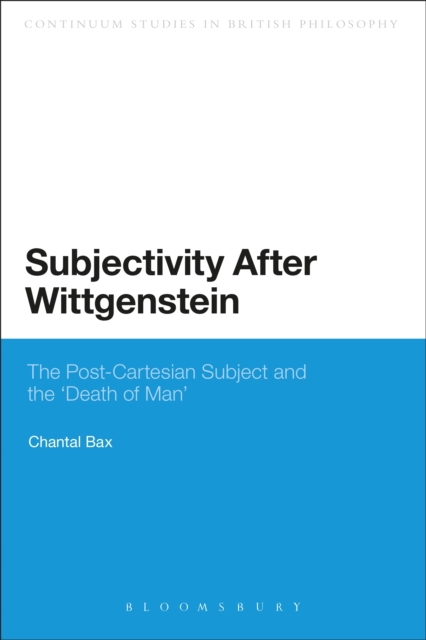 Subjectivity After Wittgenstein : The Post-Cartesian Subject and the "Death of Man", EPUB eBook