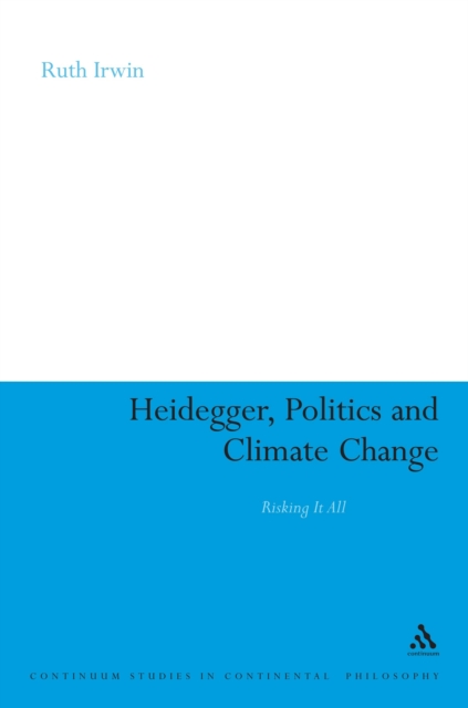 Heidegger, Politics and Climate Change : Risking it All, PDF eBook