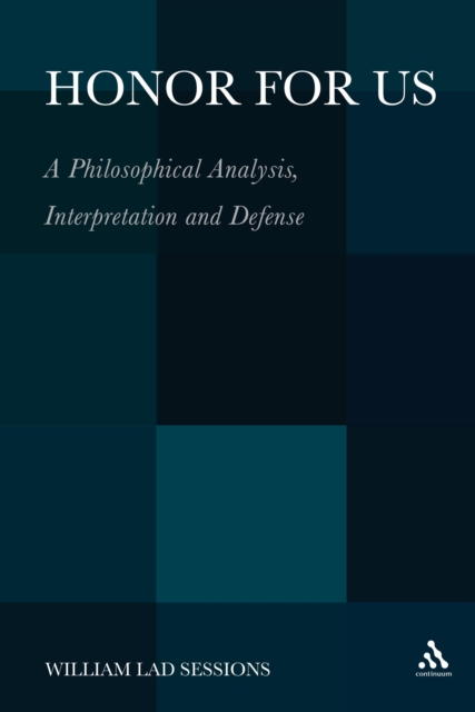 Honor For Us : A Philosophical Analysis, Interpretation and Defense, PDF eBook