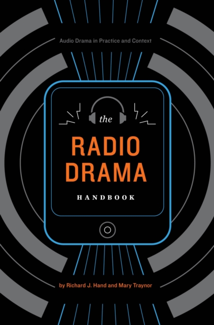 The Radio Drama Handbook : Audio Drama in Context and Practice, EPUB eBook