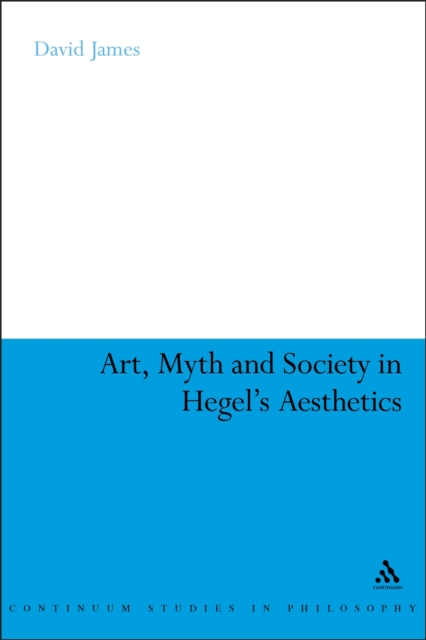 Art, Myth and Society in Hegel's Aesthetics, PDF eBook