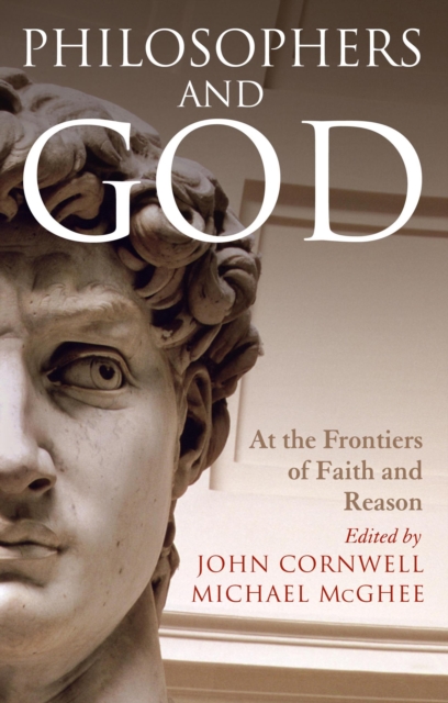 Philosophers and God : At the Frontiers of Faith and Reason, PDF eBook