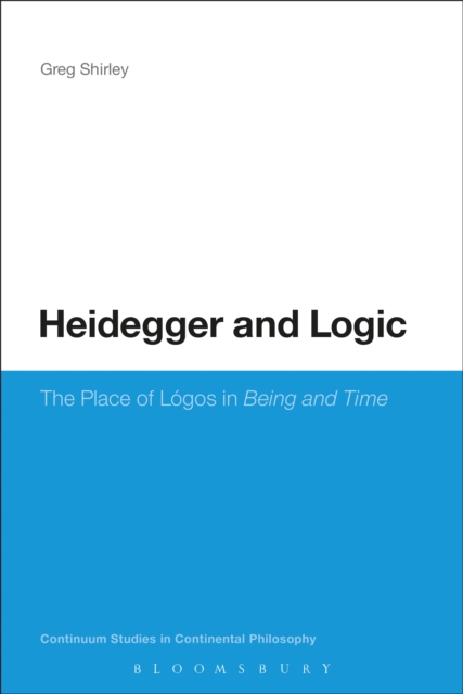 Heidegger and Logic : The Place of LA³Gos in Being and Time, EPUB eBook