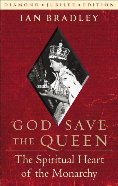 God Save the Queen : The Spiritual Heart of the Monarchy, EPUB eBook