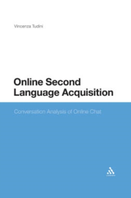 Online Second Language Acquisition : Conversation Analysis of Online Chat, PDF eBook