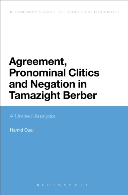 Agreement, Pronominal Clitics and Negation in Tamazight Berber : A Unified Analysis, Paperback / softback Book