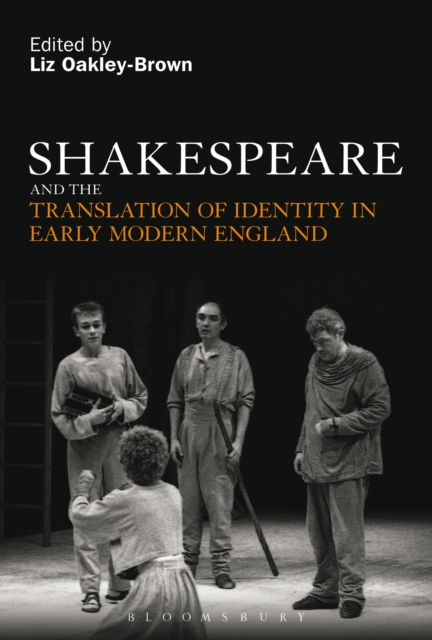 Shakespeare and the Translation of Identity in Early Modern England, PDF eBook