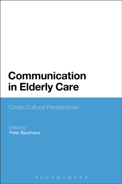 Communication in Elderly Care : Cross-Cultural Perspectives, PDF eBook