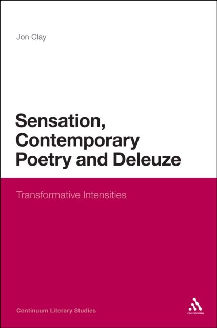 Sensation, Contemporary Poetry and Deleuze : Transformative Intensities, PDF eBook