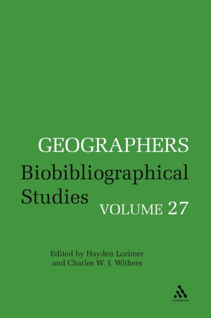 Geographers : Biobibliographical Studies, Volume 27, Paperback / softback Book