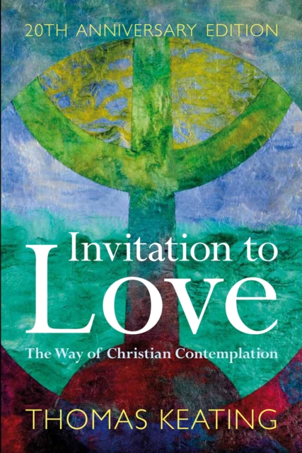 Invitation to Love 20th Anniversary Edition : The Way of Christian Contemplation, EPUB eBook