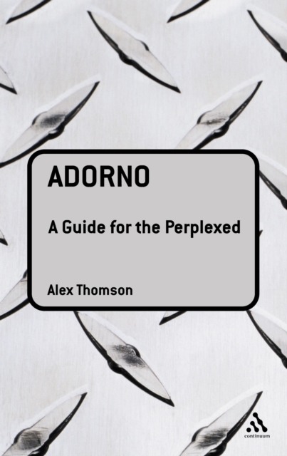 Adorno: A Guide for the Perplexed, PDF eBook