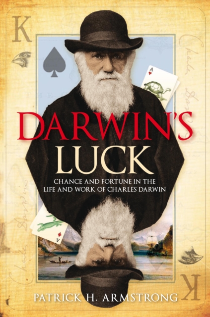 Darwin's Luck : Chance and Fortune in the Life and Work of Charles Darwin, PDF eBook