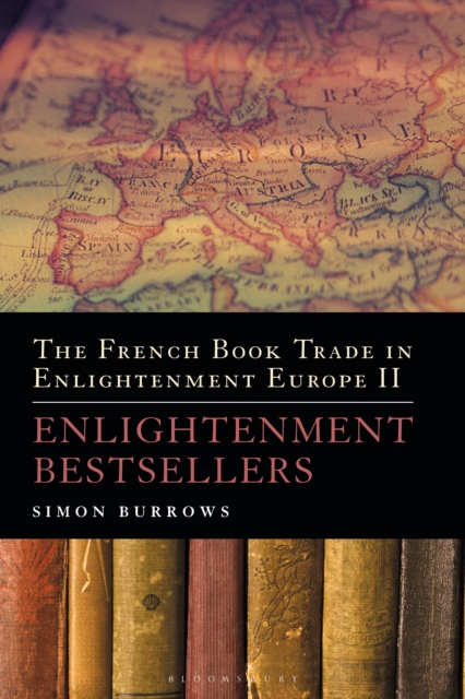The French Book Trade in Enlightenment Europe II : Enlightenment Bestsellers, EPUB eBook
