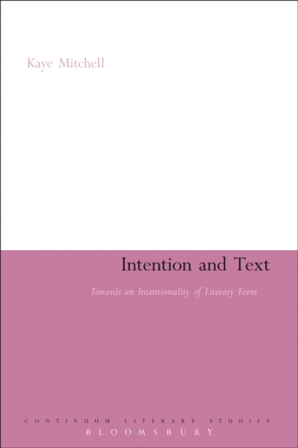 Intention and Text : Towards an Intentionality of Literary Form, EPUB eBook