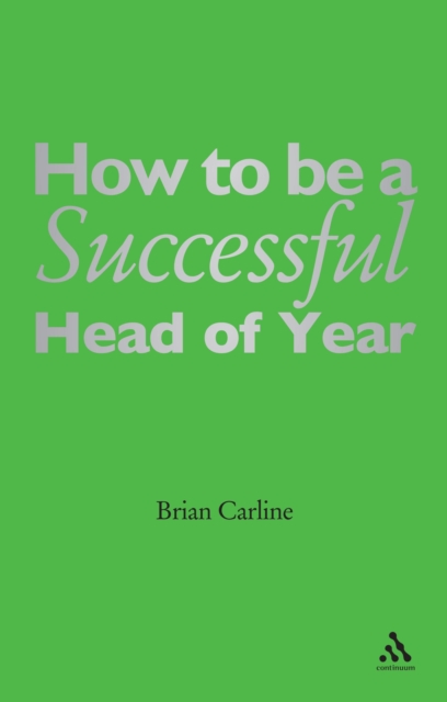 How to be a Successful Head of Year : A practical guide, PDF eBook