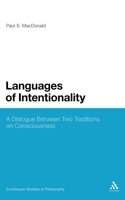 Languages of Intentionality : A Dialogue Between Two Traditions on Consciousness, Hardback Book