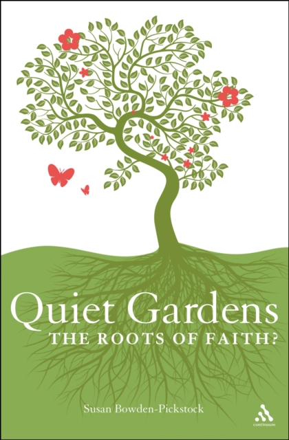 Quiet Gardens : The Roots of Faith?, PDF eBook