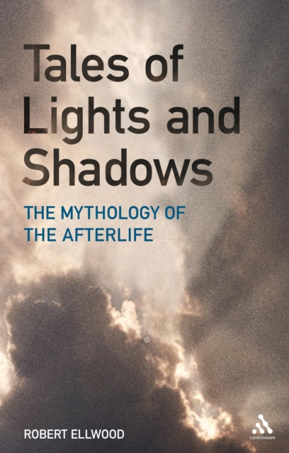 Tales of Lights and Shadows : Mythology of the Afterlife, PDF eBook