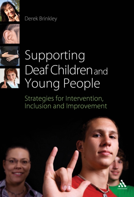 Supporting Deaf Children and Young People : Strategies for Intervention, Inclusion and Improvement, EPUB eBook