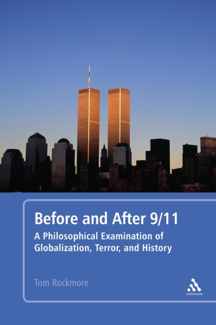 Before and After 9/11 : A Philosophical Examination of Globalization, Terror, and History, PDF eBook