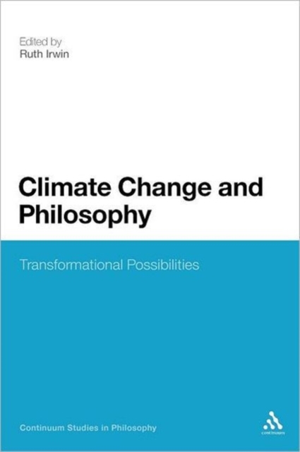 Climate Change and Philosophy : Transformational Possibilities, Paperback / softback Book