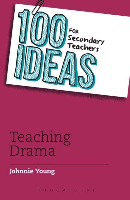 100 Ideas for Secondary Teachers: Teaching Drama, EPUB eBook