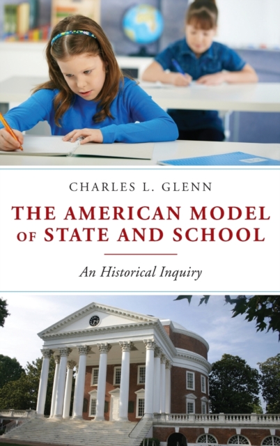 The American Model of State and School : An Historical Inquiry, Hardback Book