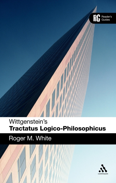 Wittgenstein's 'Tractatus Logico-Philosophicus' : A Reader's Guide, PDF eBook