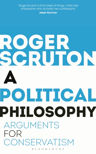 A Political Philosophy : Arguments for Conservatism, EPUB eBook