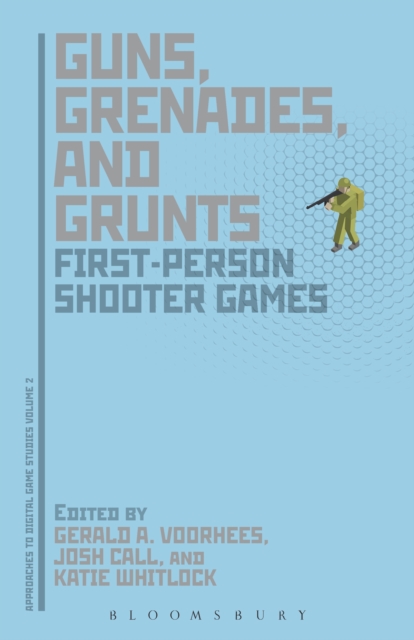 Guns, Grenades, and Grunts : First-Person Shooter Games, EPUB eBook