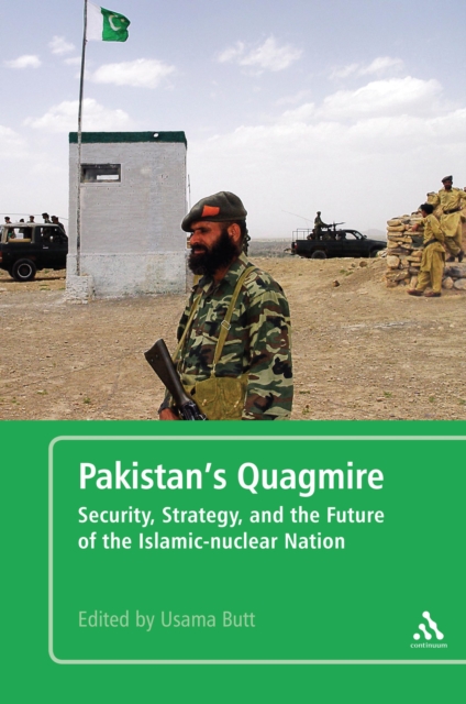 Pakistan's Quagmire : Security, Strategy, and the Future of the Islamic-nuclear Nation, PDF eBook