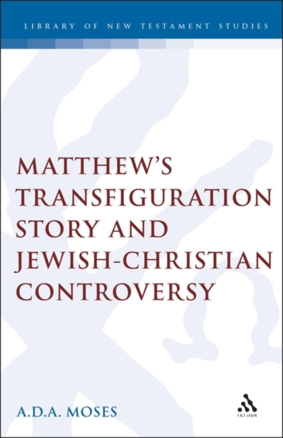 Matthew's Transfiguration Story and Jewish-Christian Controversy, PDF eBook