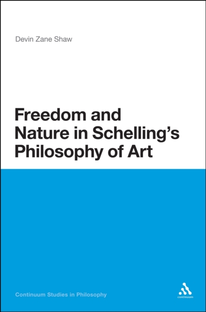 Freedom and Nature in Schelling's Philosophy of Art, PDF eBook