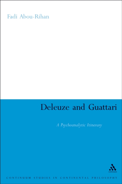 Deleuze and Guattari : A Psychoanalytic Itinerary, PDF eBook