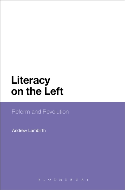 Literacy on the Left : Reform and Revolution, Paperback / softback Book