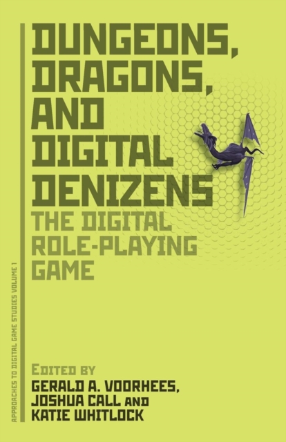 Dungeons, Dragons, and Digital Denizens : The Digital Role-Playing Game, Paperback / softback Book