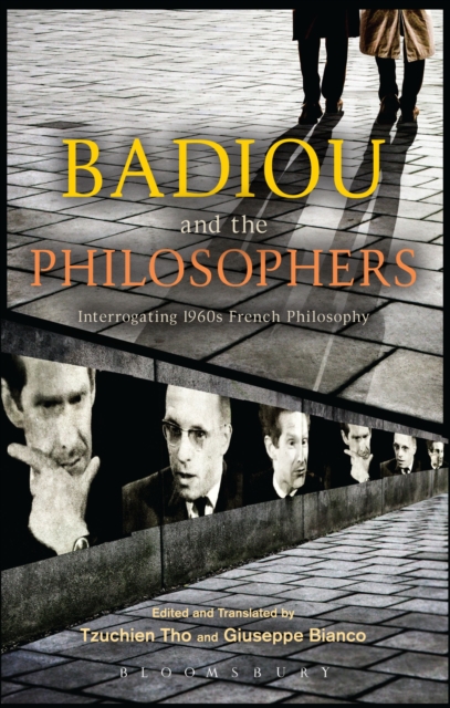 Badiou and the Philosophers : Interrogating 1960s French Philosophy, Paperback / softback Book