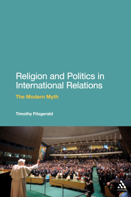 Religion and Politics in International Relations : The Modern Myth, PDF eBook
