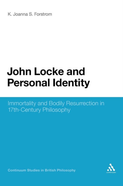 John Locke and Personal Identity : Immortality and Bodily Resurrection in 17th-Century Philosophy, Paperback / softback Book