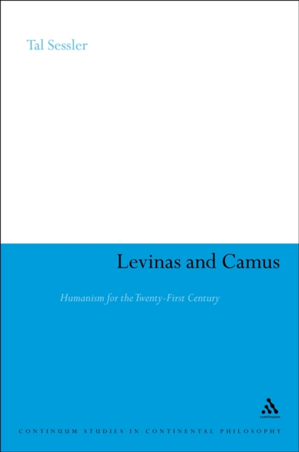 Levinas and Camus : Humanism for the Twenty-First Century, PDF eBook