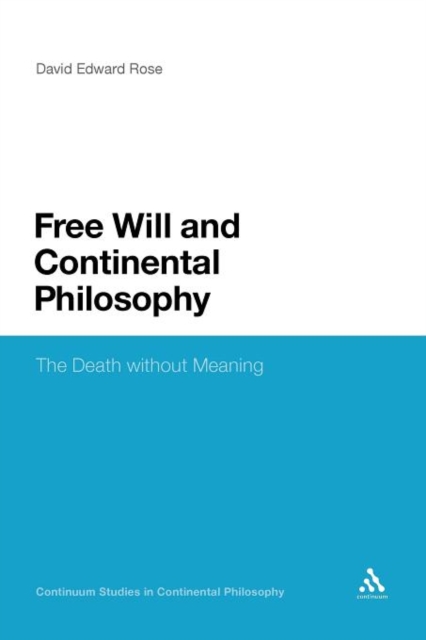 Free Will and Continental Philosophy : The Death without Meaning, Paperback / softback Book