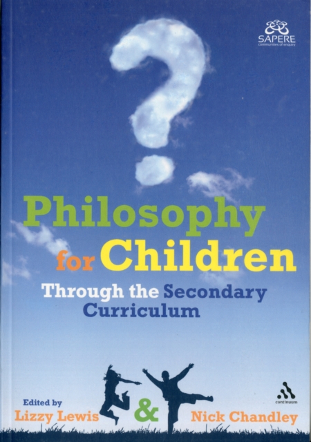 Philosophy for Children Through the Secondary Curriculum, Paperback / softback Book