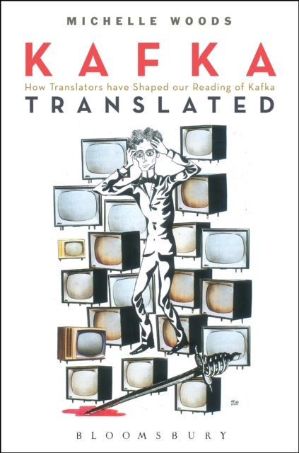 Kafka Translated : How Translators have Shaped our Reading of Kafka, Paperback / softback Book