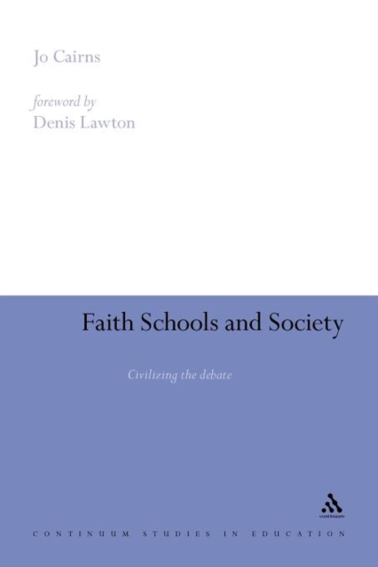 Faith Schools and Society : Civilizing the Debate, Paperback / softback Book