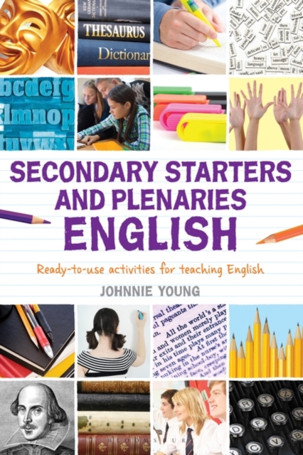 Secondary Starters and Plenaries: English : Creative Activities, Ready-to-Use for Teaching English, PDF eBook