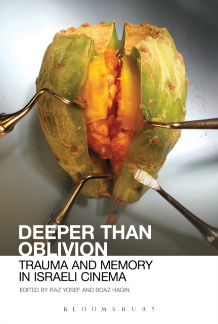 Deeper than Oblivion : Trauma and Memory in Israeli Cinema, EPUB eBook
