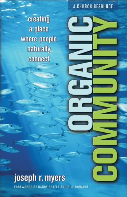 Organic Community (emersion: Emergent Village resources for communities of faith) : Creating a Place Where People Naturally Connect, EPUB eBook