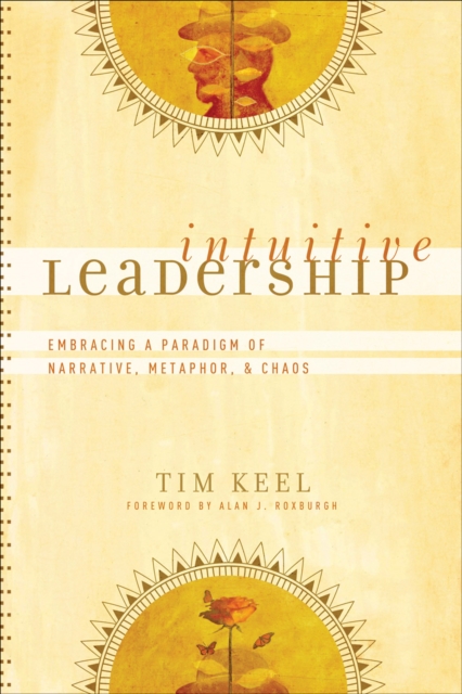 Intuitive Leadership (emersion: Emergent Village resources for communities of faith) : Embracing a Paradigm of Narrative, Metaphor, and Chaos, EPUB eBook